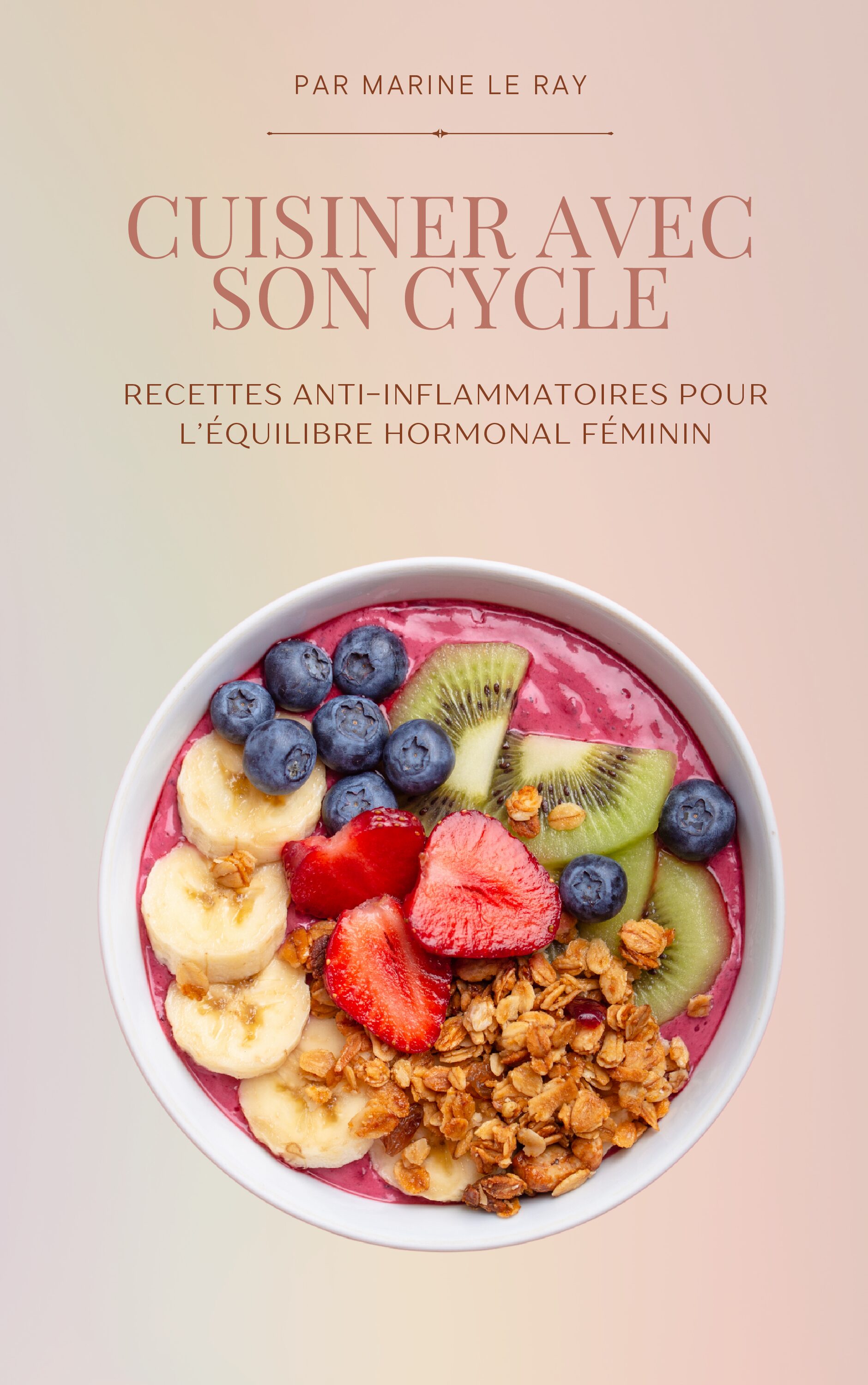 E-book "Cuisiner avec son cycle - Recettes anti-inflammatoires pour l’équilibre hormonal féminin"
